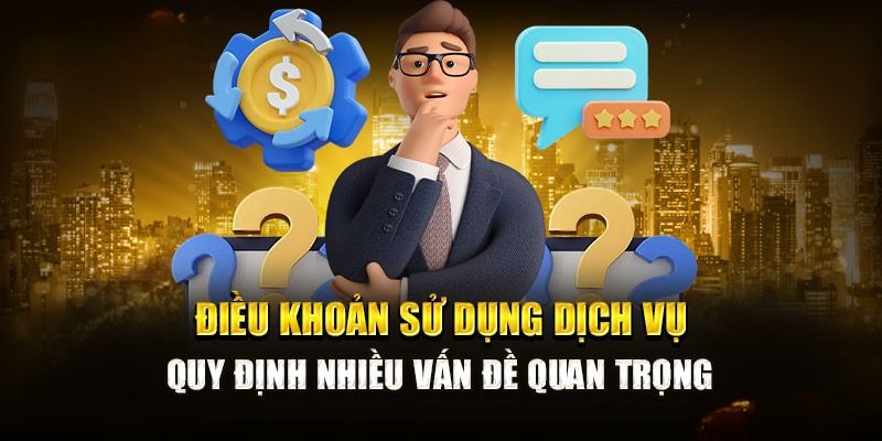 Nội dung điều khoản sử dụng - Cập nhật mới nhất cho người chơi