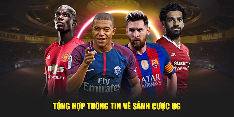 Giới thiệu sảnh UG - Thông tin hữu ích về sảnh cược sở hữu giao diện đẹp mắt